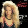 Lian Ross – Say You’ll Never